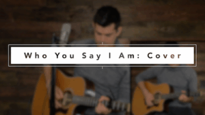 who you say I am cover